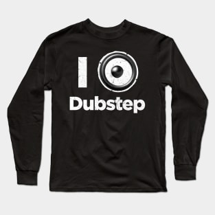 I love dubstep music Long Sleeve T-Shirt